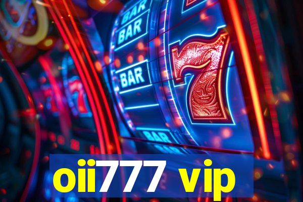 oii777 vip